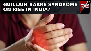 Guillain-Barré Syndrome Cases Rise In Maharashtra | 10 Yr Old Boy Dies In Chennai | Top News