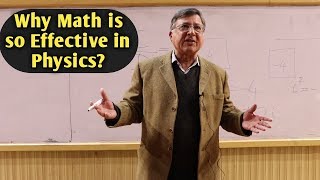 Why is Mathematics so Unreasonably Effective in Physics ? I Dr. Pervez Hoodbhoy