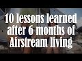 10 RVing Lessons Learned from 6 months of Full Time Airstream Living