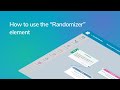 How to use the “Randomizer” element in chatbots