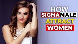 How Sigma Males Attract To Women | Sigma Male Traits | Personality type