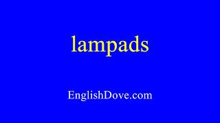 How to pronounce lampads in American English