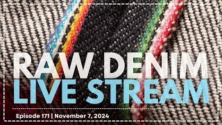 Naked \u0026 Famous Denim - Raw Denim Live Stream - Episode 171