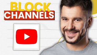 How To Block YouTube Channels in Seconds (2026 Guide)