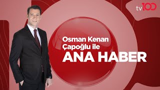 Osman Kenan Çapoğlu ile TV100 Ana Haber