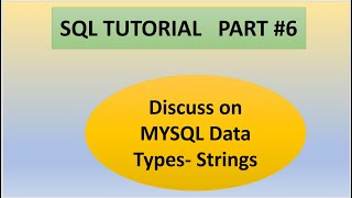 Part 6 : SQL Tutorials || Discuss on MYSQL Datatypes || String Data Types