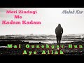 Madad kar, Meri Zindagi me kadam kadam, Mai Gunehgar Hun, Dua dard bhari by Adil Hurzuk