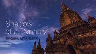 SHADOW OF A DYNASTY – Epic timelapse footage of Bagan, Myanmar