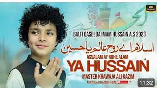 "Balti Qasida @khawajaalikazimofficial Aslame Ruhy Alam ya Hussain, #baltiqasida