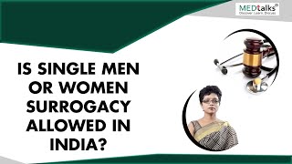Is single men or women surrogacy allowed in India? | Dr Kaberi Banerjee | Medtalks