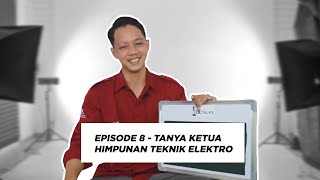 #ITKTalks Episode 8 - Tanya Ketua Himpunan Teknik Elektro