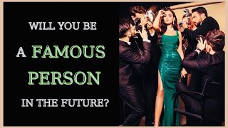 will you be a famous person in the future Personality Test Quiz