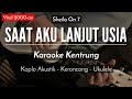 Saat Aku Lanjut Usia - (KARAOKE KENTRUNG) - Sheila On 7 (Keroncong Modern)