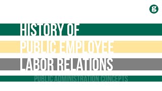 History of Public Employee Labor Relations