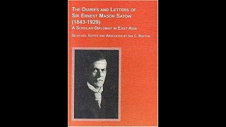 The Diaries and Letters of Sir Ernest Mason Satow [Foreword, Preface, Ch 1] #ernestsatow