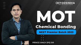 Chemical Bonding | MOT | Chemistry | NEET 2023 | NEET Premier Batch | Prince Sir | Etoosindia NEET