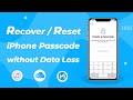 3 Steps to Recover/Reset iPhone Passcode without Losing Data - 2024 Solution- iOS 17 Supported