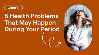 8 Period Symptoms and Health Conditions Caused by Hormone Fluctuations | GoodRx