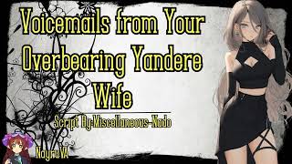 Voicemails from Your Overbearing Yandere Wife (Yandere! Wife X Trapped Married Partner)(F4A)