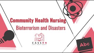 Community Health Nursing: Bioterrorism and Disasters