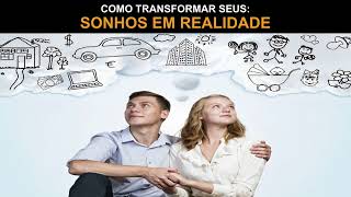 COMO TRANSFORMAR SEUS SONHOS EM REALIDADE (HOW TO TURN YOUR DREAMS INTO REALITY) - ÁUDIO