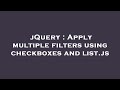 jQuery : Apply multiple filters using checkboxes and list.js