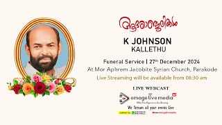 Funeral Live - Mr. K Johnson, Kallethu, Parakode