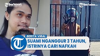 Video Viral Pria Mengaku Menganggur 3 Tahun, Istrinya Cari Nafkah Ia Jaga Anak Dirumah