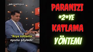 PARANIZI *2*'YE KATLAMA YÖNTEMİ...!