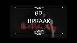 New BPraak Heart Broken Chillout 8D Mashup 2021 | YT WORLD /AB AMBIENTS  #Bpraak || 360 melody 8D ||