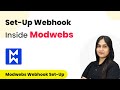 How to Set-up Webhook Inside Modwebs?
