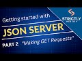 Part 2: Making GET Requests with JSON Server