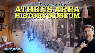 Touring the Athens Area History Museum - Athens, Michigan