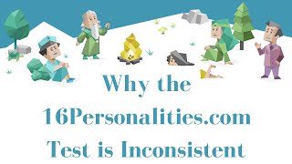 Why the 16Personalities.com MBTI Test is Inconsistent (And how to take it better!)