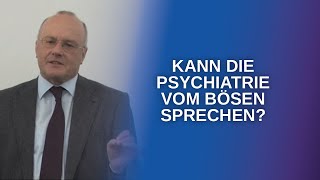 Persönlichkeitsstörung und das Böse aus psychiatrischer Sicht (Reinhard Haller)