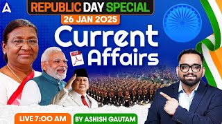 26 JANUARY 2025 | REPUBLIC DAY SPECIAL | CURRENT AFFAIRS | BY ASHISH GAUTAM