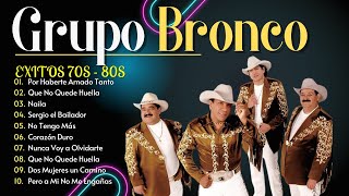 Bronco Sus Mejores Canciones 20 Grandes - Bronco Exitos Mix Viejitas & Bonitas -  Baladas Romanticos