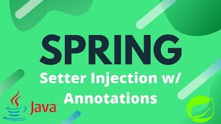 Spring Tutorial - 6 - Setter Injection with Annotations