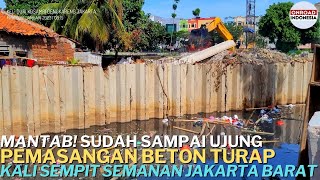 HAMPIR SELESAI ! Pemasangan TIANG BETON TURAP KALI SEMPIT SEMANAN Program KENDALI BANJIR Jakarta