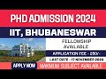 New PhD Admission 2024 | Indian Institute of Technology Bhubaneswar | IIT | Fellowship | Apply Now