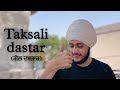 Taksali dastar Tutorial (Gol Dastar) || Easiest way || Sardar Gagandeep Singh