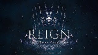 Reign (feat. Anna Graceman) - Tommee Profitt