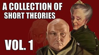 A Collection of Short Theories [Vol. 1] | ASOIAF