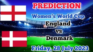 England Women vs Denmark Women Prediction and Betting Tips | July 28, 2023
