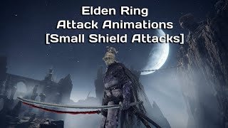 Elden Ring Attack Animations [Small Shield Attacks]