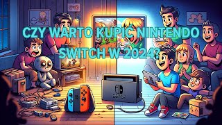 Czy warto kupić Nintendo Switch w 2024?