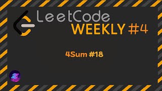 LeetCode Weekly #4 - Two-Pointer Techniques! | 4Sum | #18