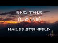 End This (L.O.V.E.) by Hailee Steinfeld | LYRIC VIDEO