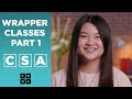 CSA: Wrapper Classes Part 1