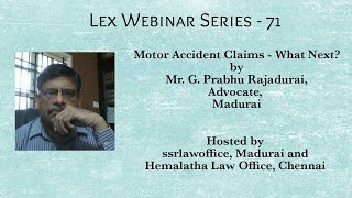 Motor Accident Claims- What Next? | Mr. G. Prabhu Rajadurai , Advocate, Madurai.